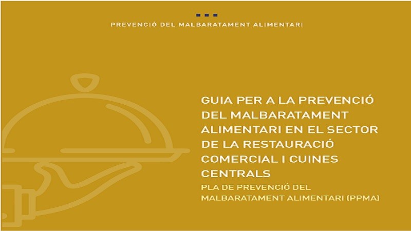 Nova guia per ajudar al sector de la restauració a prevenir el malbaratament alimentari